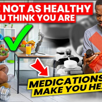 If You Take Meds, You're NOT As Healthy As You Think You Are