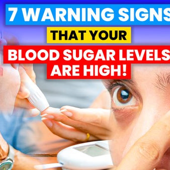 7 Warning Signs That Your Blood Sugar Levels Are High⚠️